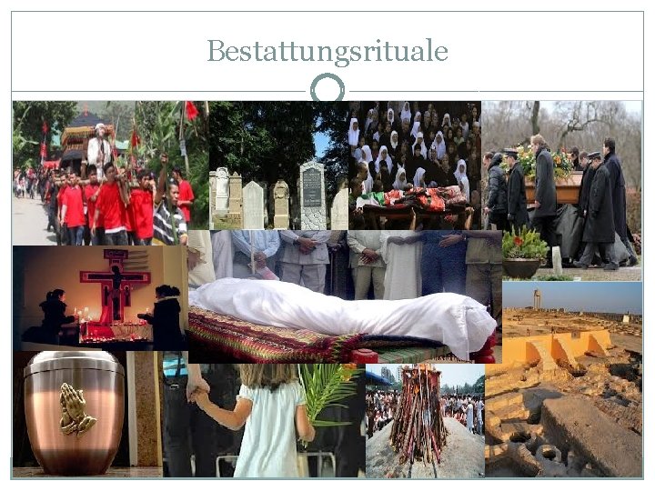 Bestattungsrituale Bestattungsrituale