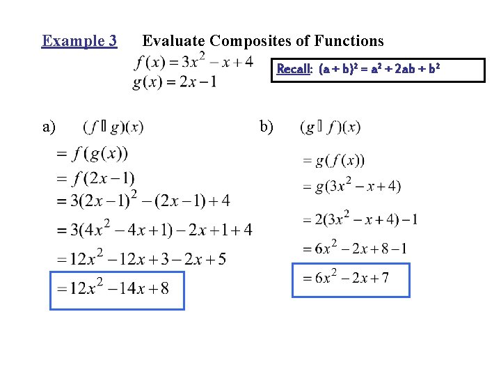 Example 3 Evaluate Composites of Functions Recall: (a + b)2 = a 2 +