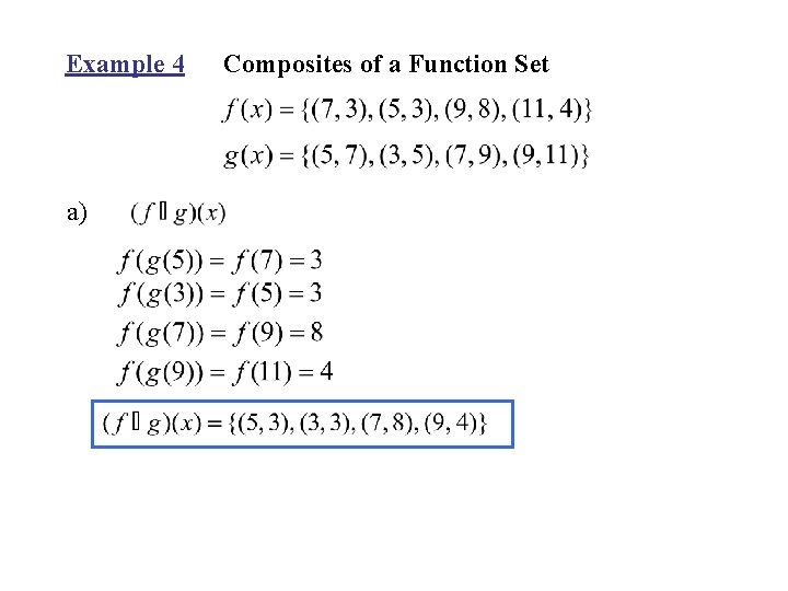 Example 4 a) Composites of a Function Set 