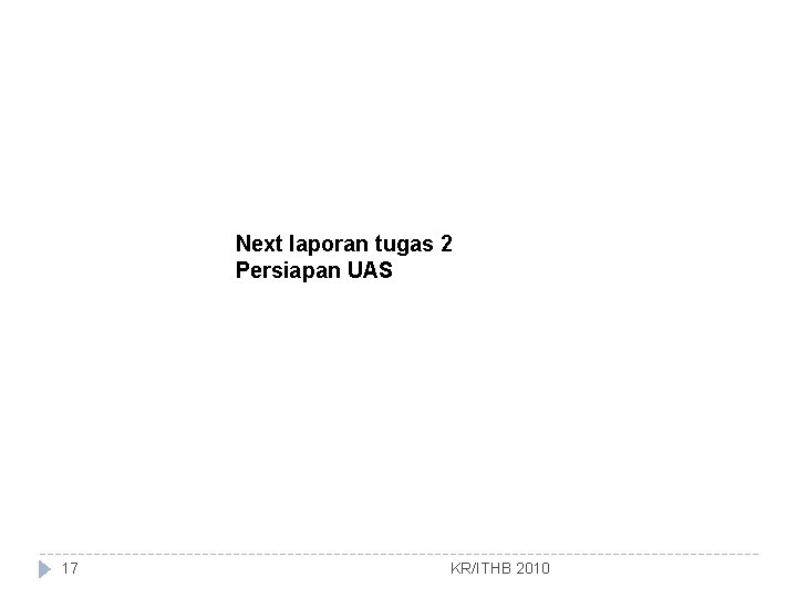 Next laporan tugas 2 Persiapan UAS 17 KR/ITHB 2010 
