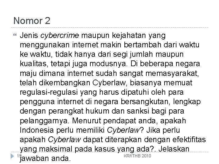 Nomor 2 Jenis cybercrime maupun kejahatan yang menggunakan internet makin bertambah dari waktu ke