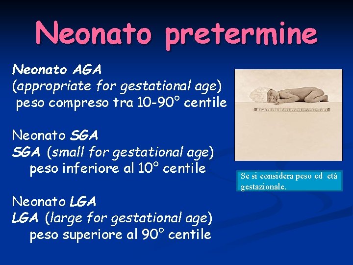 Neonato pretermine Neonato AGA (appropriate for gestational age) peso compreso tra 10 -90° centile