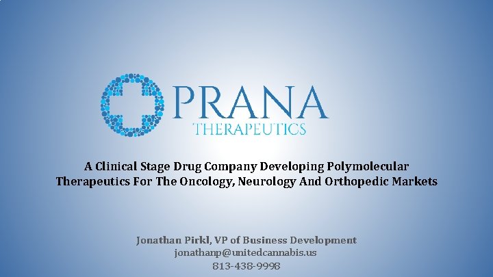 A Clinical Stage Drug Company Developing Polymolecular Therapeutics For The Oncology, Neurology And Orthopedic