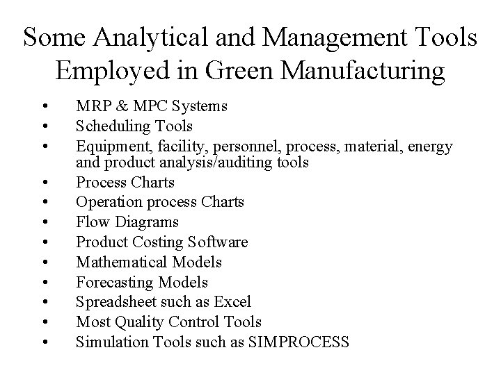 Some Analytical and Management Tools Employed in Green Manufacturing • • • MRP &