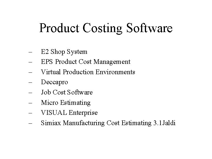 Product Costing Software – – – – E 2 Shop System EPS Product Cost