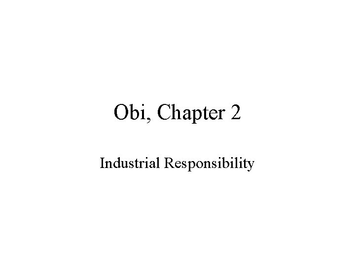 Obi, Chapter 2 Industrial Responsibility 