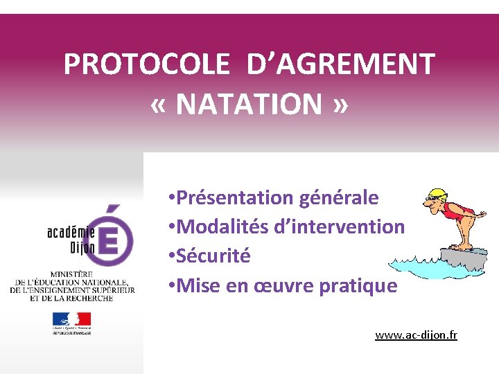 PROTOCOLE D’AGREMENT « NATATION » • Présentation générale • Modalités d’intervention • Sécurité •