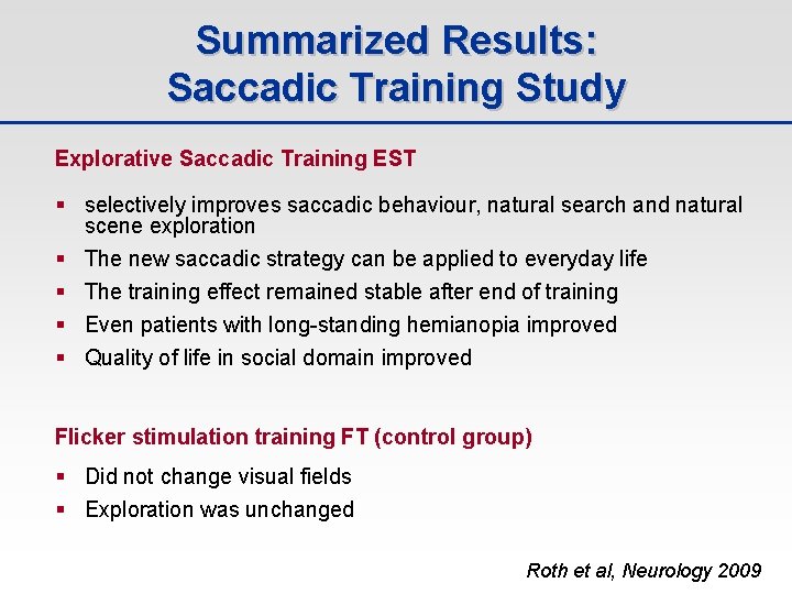 Summarized Results: Saccadic Training Study Explorative Saccadic Training EST § selectively improves saccadic behaviour,