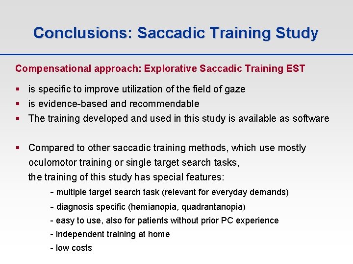 Conclusions: Saccadic Training Study Compensational approach: Explorative Saccadic Training EST § is specific to