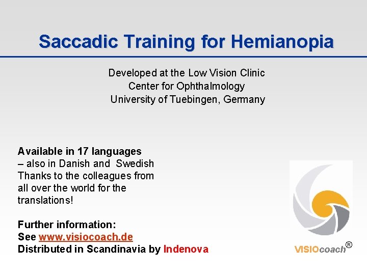 Saccadic Training for Hemianopia Developed at the Low Vision Clinic Center for Ophthalmology University