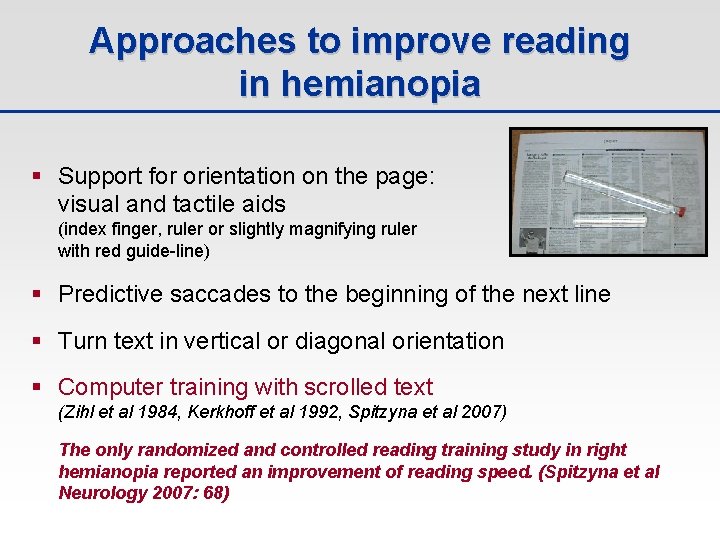 Approaches to improve reading in hemianopia § Support for orientation on the page: visual