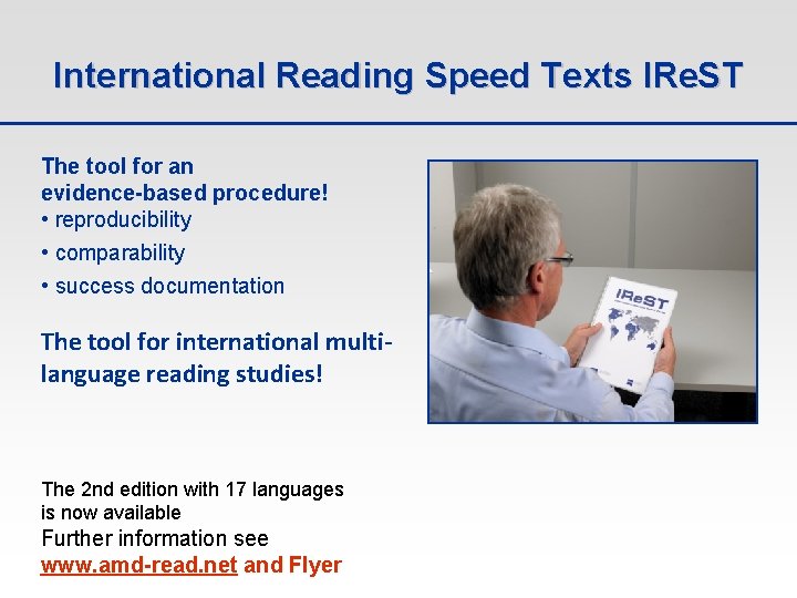 International Reading Speed Texts IRe. ST The tool for an evidence-based procedure! • reproducibility