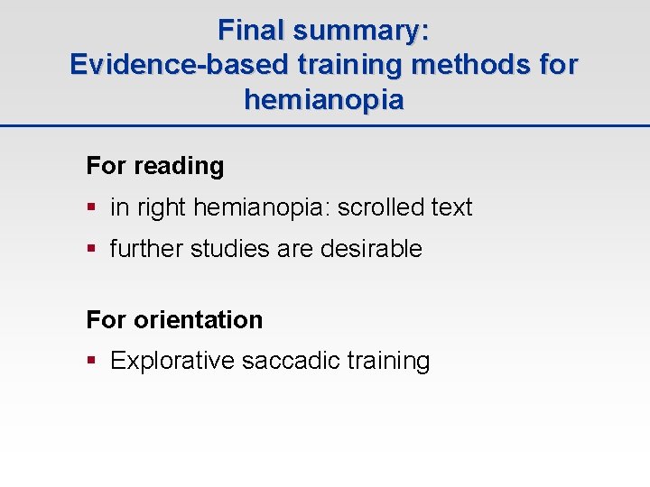 Final summary: Evidence-based training methods for hemianopia For reading § in right hemianopia: scrolled