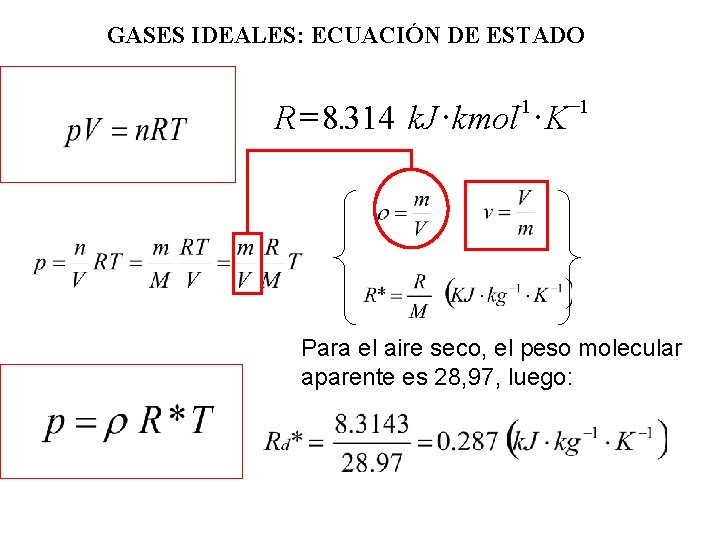 GASES IDEALES: ECUACIÓN DE ESTADO -1 R = 8. 314 k. J kmol K