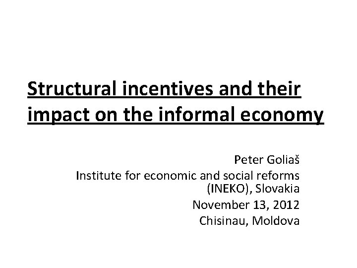 Structural incentives and their impact on the informal