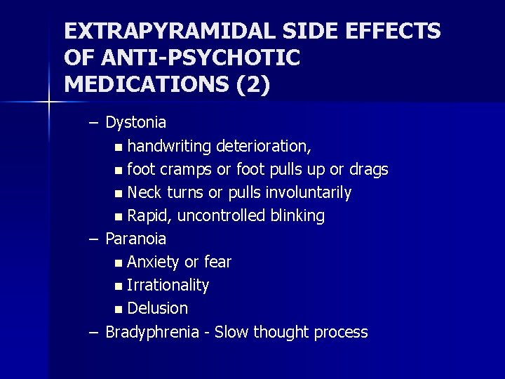 EXTRAPYRAMIDAL SIDE EFFECTS OF ANTI-PSYCHOTIC MEDICATIONS (2) – Dystonia n handwriting deterioration, n foot