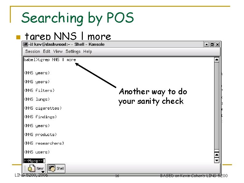 Searching by POS n tgrep NNS | more Another way to do your sanity