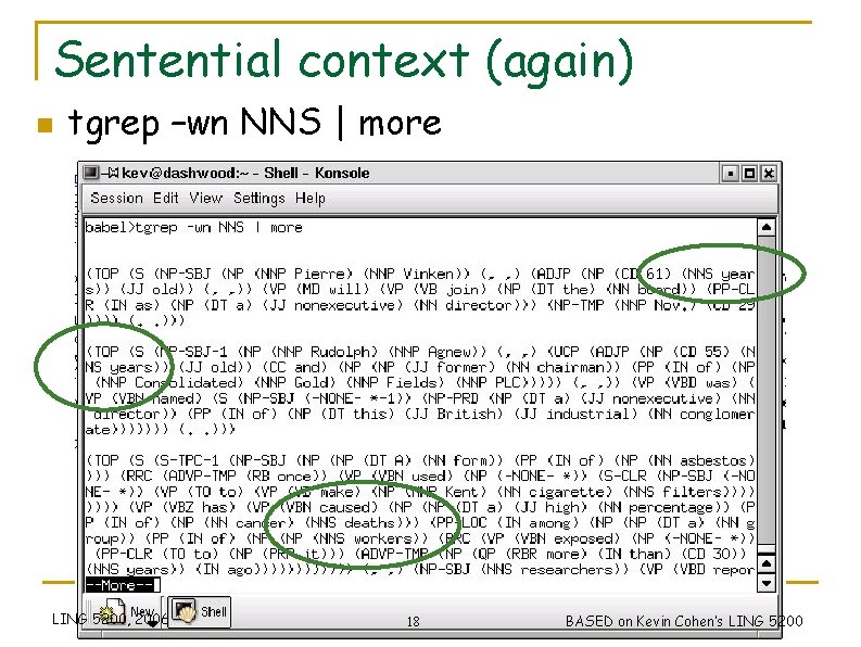 Sentential context (again) n tgrep –wn NNS | more LING 5200, 2006 18 BASED