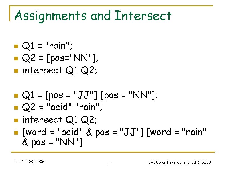 Assignments and Intersect n n n n Q 1 = "rain"; Q 2 =