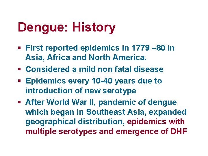 Dengue: History § First reported epidemics in 1779 – 80 in Asia, Africa and