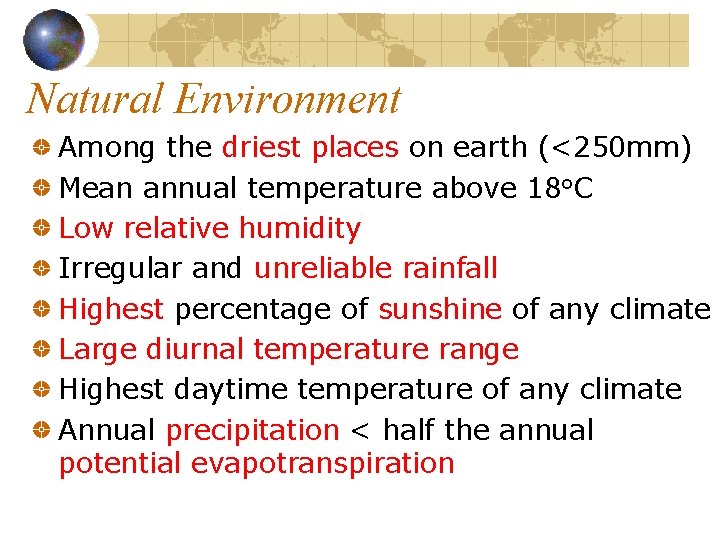 Natural Environment Among the driest places on earth (<250 mm) Mean annual temperature above Natural Environment Among the driest places on earth (<250 mm) Mean annual temperature above