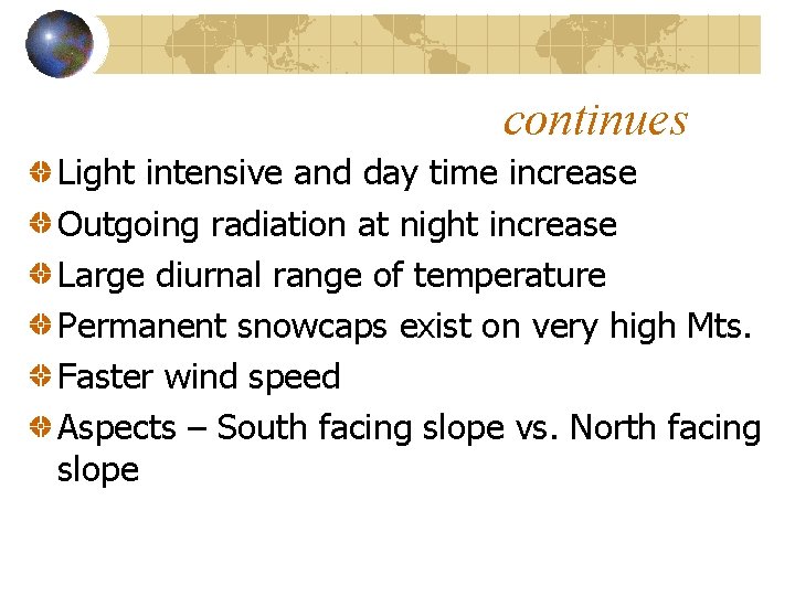 continues Light intensive and day time increase Outgoing radiation at night increase Large diurnal continues Light intensive and day time increase Outgoing radiation at night increase Large diurnal