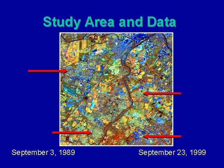 Study Area and Data September 3, 1989 September 23, 1999 