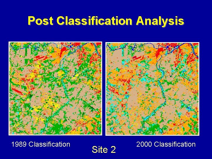 Post Classification Analysis 1989 Classification Site 2 2000 Classification 