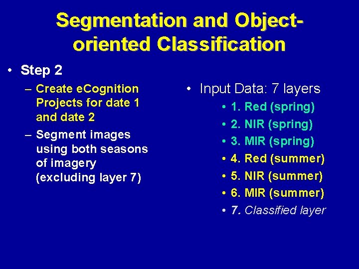 Segmentation and Objectoriented Classification • Step 2 – Create e. Cognition Projects for date