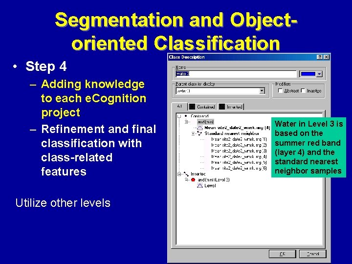 Segmentation and Objectoriented Classification • Step 4 – Adding knowledge to each e. Cognition