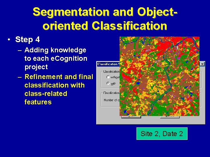 Segmentation and Objectoriented Classification • Step 4 – Adding knowledge to each e. Cognition