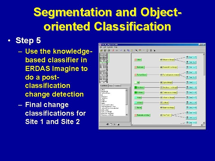 Segmentation and Objectoriented Classification • Step 5 – Use the knowledgebased classifier in ERDAS