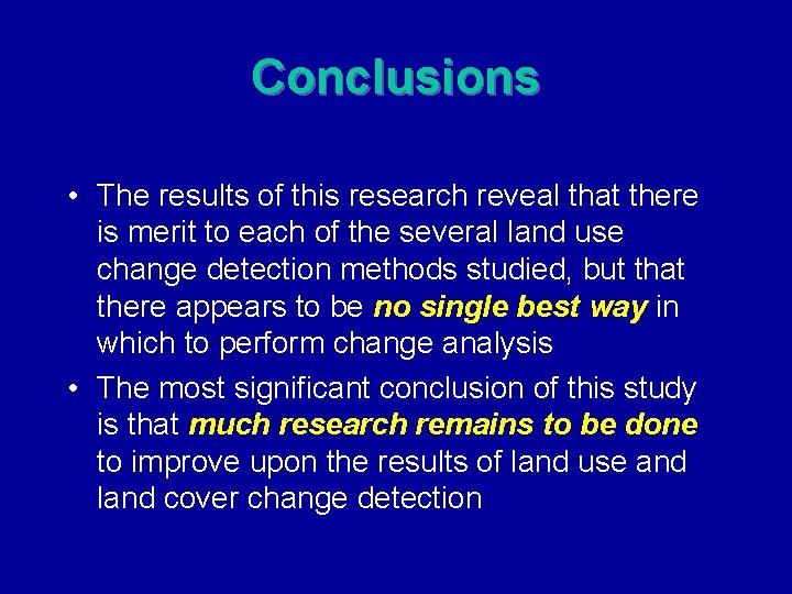 Conclusions • The results of this research reveal that there is merit to each