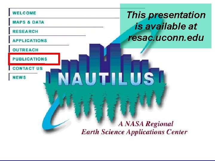 This presentation is available at resac. uconn. edu 