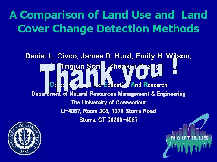 A Comparison of Land Use and Land Cover Change Detection Methods Daniel L. Civco,