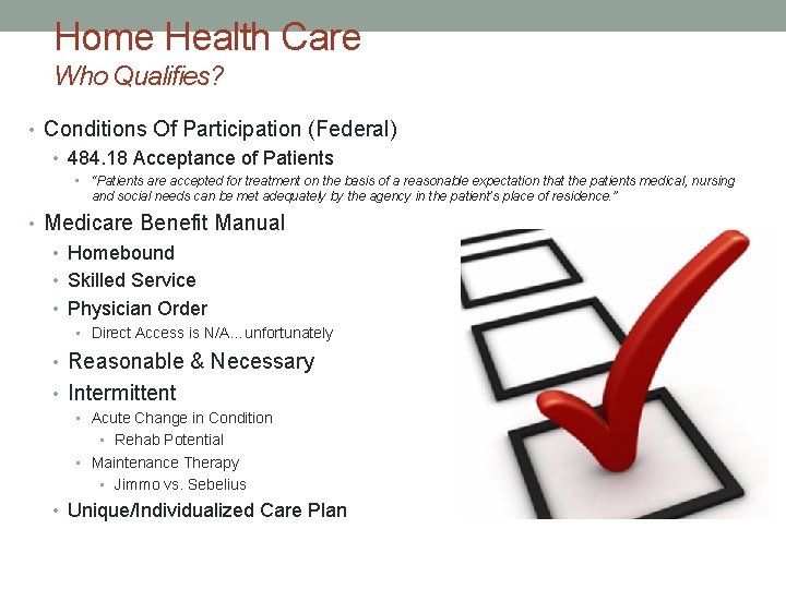 Home Health Care Who Qualifies? • Conditions Of Participation (Federal) • 484. 18 Acceptance