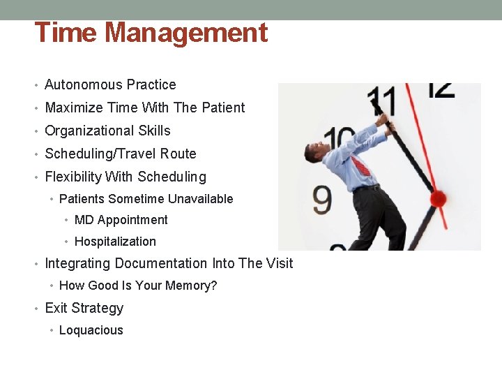 Time Management • Autonomous Practice • Maximize Time With The Patient • Organizational Skills