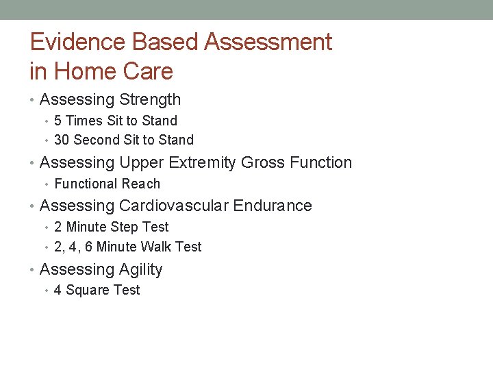 Evidence Based Assessment in Home Care • Assessing Strength • 5 Times Sit to
