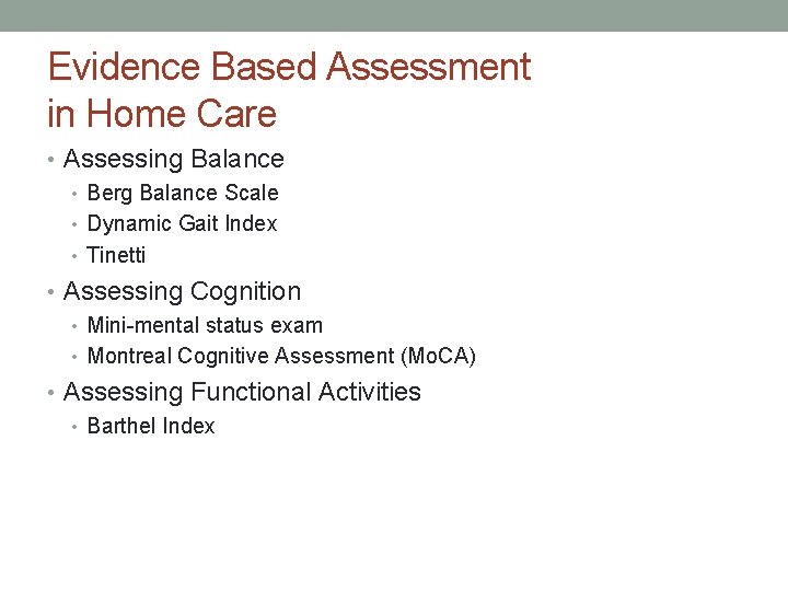 Evidence Based Assessment in Home Care • Assessing Balance • Berg Balance Scale •
