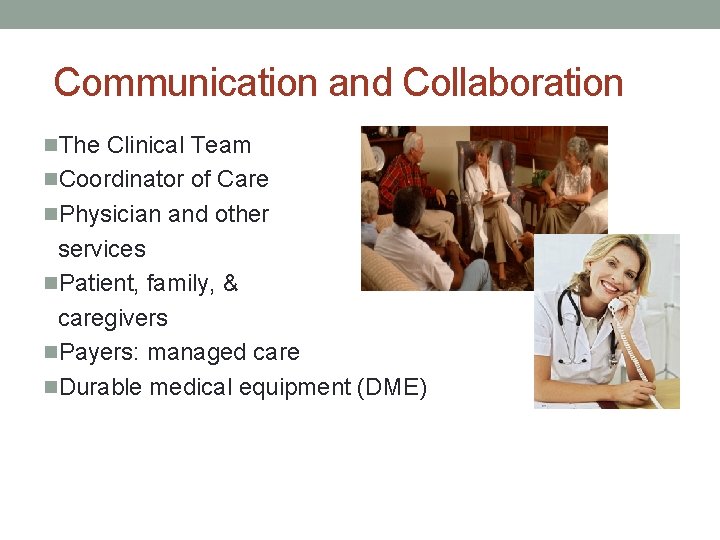  Communication and Collaboration n. The Clinical Team n. Coordinator of Care n. Physician