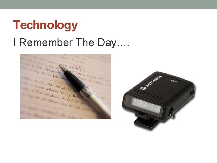 Technology I Remember The Day…. 