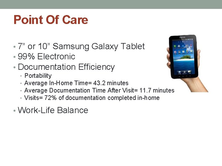 Point Of Care • 7” or 10” Samsung Galaxy Tablet • 99% Electronic •