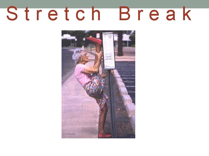Stretch Break 