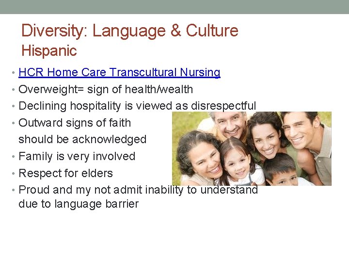 Diversity: Language & Culture Hispanic • HCR Home Care Transcultural Nursing • Overweight= sign