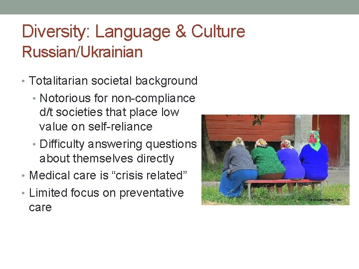 Diversity: Language & Culture Russian/Ukrainian • Totalitarian societal background • Notorious for non-compliance d/t