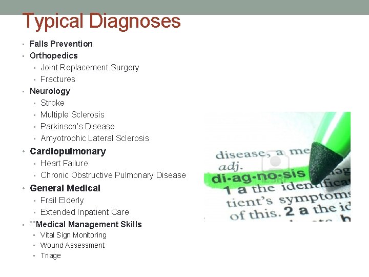 Typical Diagnoses • Falls Prevention • Orthopedics • Joint Replacement Surgery • Fractures •
