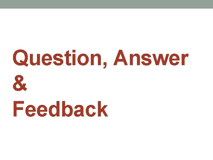 Question, Answer & Feedback 