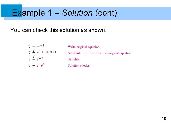 Example 1 – Solution (cont) You can check this solution as shown. 10 