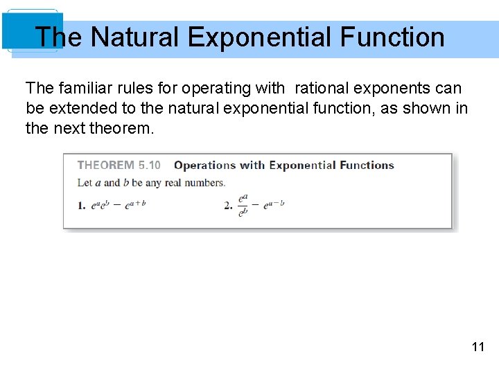 The Natural Exponential Function The familiar rules for operating with rational exponents can be The Natural Exponential Function The familiar rules for operating with rational exponents can be