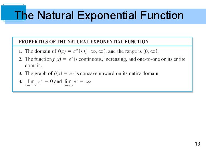 The Natural Exponential Function 13 